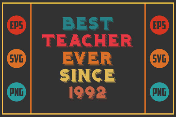 Best Teacher Ever Since 1992 Graphics for Crafts