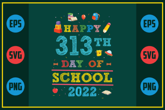 Happy 313th Day of School 2022: Graphics for Crafts