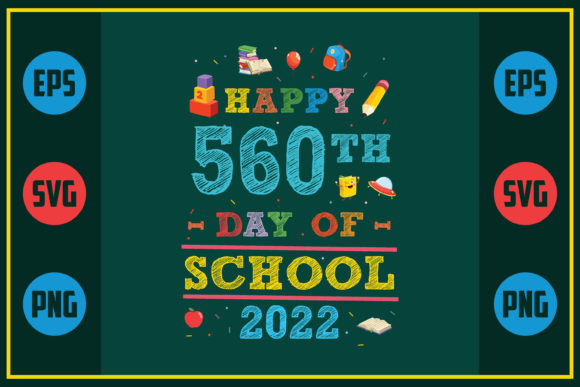 Happy 560th Day of School: Graphics & Crafts